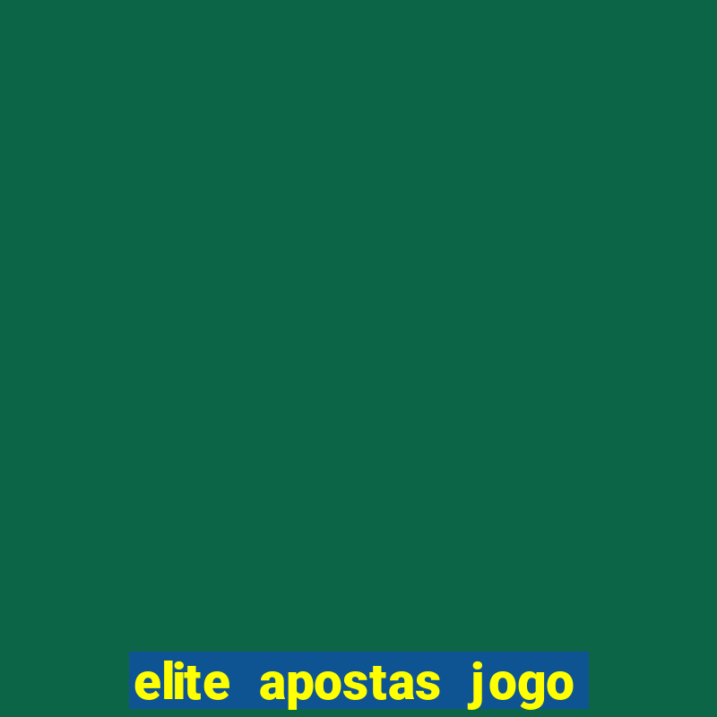 elite apostas jogo do bicho